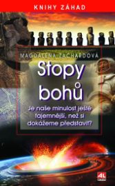 Stopy bohů - Je naše minulost ještě tajemnější, než si dokážeme představit?