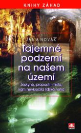 Tajemné podzemí na našem území - jeskyně, propasti i místa, kam nevkročila lidská noha