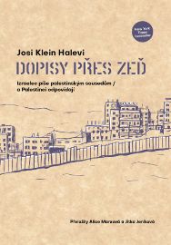 Dopisy přes zeď - Izraelec píše palestinským sousedům / a Palestinci odpovídají