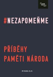 Nezapomeňme - Post Bellum (Pamět národa z.s.),Irena Tatíčková - Dějiny českého národa Nezapomeňme