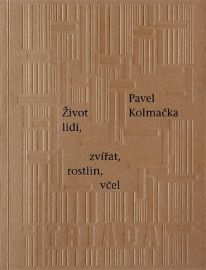 Život lidí, zvířat, rostlin, včel