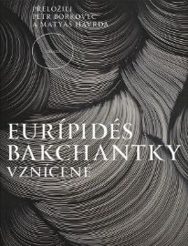 Bakchantky. Vznícené