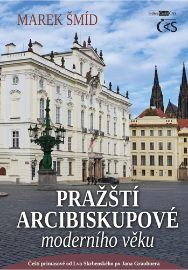 Pražští arcibiskupové moderního věku - Čeští primasové od Lva Skrbenského po Jana Graubner