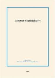 Nietzsche a (ne)přátelé