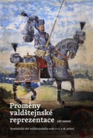 Proměny valdštejnské reprezentace - Symbolické sítě valdštejnského rodu v 17. a 18. stolet