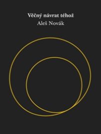Věčný návrat téhož - Aleš Novák - Esoterika a duchovno Věčný návrat téhož