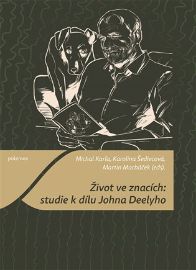 Život ve znacích: studie k dílu Johna Deelyho