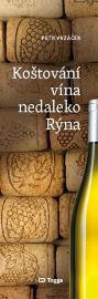 Koštování vína nedaleko Rýna - Petr Vrzáček - Nápoje Koštování vína nedaleko Rýna