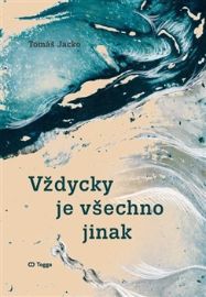 Vždycky je všechno jinak