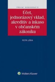 Účet, jednorázový vklad, akreditiv a inkaso v občanském zákoníku