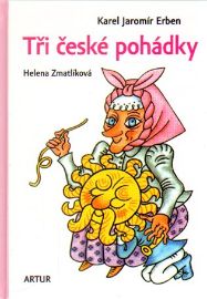Tři české pohádky - Karel Jaromír Erben - Pohádky Karla Jaromíra Erbena Tři české pohádky