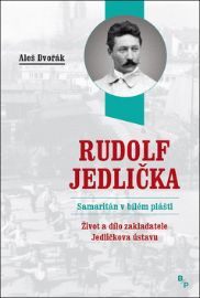 Rudolf Jedlička - Samaritán v bílém plášti