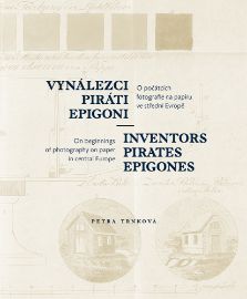 Vynálezci, piráti, epigoni - O počátcích fotografie na papíru ve střední Evropě