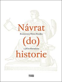 Návrat do historie - Rozhovory Petra Husáka s Jiřím Hanušem