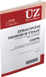 ÚZ č. 1319 - Zpracování osobních údajů, GDPR - Úplná znění předpisů ÚZ č. 1319 - Zpracování osobních údajů, GDPR