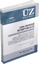 ÚZ č. 1600 - Obchodní korporace, Přeměny obchodních společností a družstev - Úplná znění předpisů ÚZ č. 1600 - Obchodní korporace, Přeměny obchodních společností a družstev