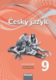Český jazyk 9 pro ZŠ a víceletá gymnázia - Pracovní sešit - Zdeňka Krausová,Helena Chýlová,Martin Prošek,Pavel Růžička - Učebnice a jazyky Český jazyk 9 pro ZŠ a víceletá gymnázia - Pracovní sešit