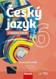 Český jazyk 6 s nadhledem pro ZŠ a víceletá gymnázia - Pracovní sešit - Renata Teršová,Zdeňka Krausová,Jitka Málková,Helena Chýlová,Růžena Písková,Martin Prošek - Učebnice a jazyky Český jazyk 6 s nadhledem pro ZŠ a víceletá gymnázia - Pracovní sešit