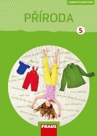 Příroda 5 pro ZŠ - Člověk a jeho svět - Pracovní sešit - Iva Frýzová - Prvouka a přírodověda pro 5. třídu Příroda 5 pro ZŠ - Člověk a jeho svět - Pracovní sešit