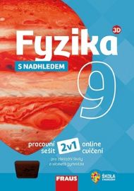 Fyzika 9 s nadhledem pro ZŠ a víceletá gymnázia - Hybridní pracovní sešit 2v1 - Jitka Prokšová,Karel Rauner,Jiří Kohout,Václav Kohout,Pavel Kratochvíl,Pavel Masopust,Ota Kéhar - 9. třída Fyzika 9 s nadhledem pro ZŠ a víceletá gymnázia - Hybridní pracovní sešit 2v1
