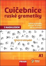 Cvičebnice ruské gramatiky s nadhledem - Anastasija Sokolova - Učebnice ruštiny pro ZŠ Cvičebnice ruské gramatiky s nadhledem