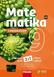 Matematika 9 s nadhledem pro ZŠ a víceletá gymnázia - Hybridní pracovní sešit 2v1 - Pavel Tlustý,Miroslava Huclová - 9. třída Matematika 9 s nadhledem pro ZŠ a víceletá gymnázia - Hybridní pracovní sešit 2v1
