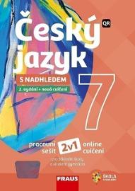 Český jazyk 7 s nadhledem pro ZŠ a víceletá gymnázia - Hybridní pracovní sešit 2v1 - Renata Teršová,Zdeňka Krausová,Helena Chýlová,Pavel Růžička,Lenka Cíglerová,Martin Prošek - 7. třída Český jazyk 7 s nadhledem pro ZŠ a víceletá gymnázia - Hybridní pracovní sešit 2v1