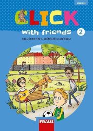 Click with Friends 2 - Učebnice angličtina pro 4. ročník ZŠ - Kateřina Dvořáková,Jiří Šádek,Miluška Karásková - Učebnice angličtiny pro ZŠ Click with Friends 2 - Učebnice angličtina pro 4. ročník ZŠ