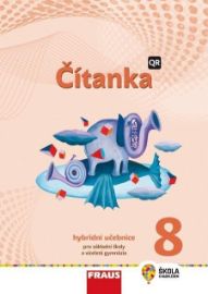 Čítanka 8 pro ZŠ a víceletá gymnázia - Hybridní učebnice - Karel Šebesta - 8. třída Čítanka 8 pro ZŠ a víceletá gymnázia - Hybridní učebnice