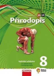 Přírodopis 8 pro ZŠ a VG - Hybridní Učebnice / nová generace - Ivana Pelikánová - 8. třída Přírodopis 8 pro ZŠ a VG - Hybridní Učebnice / nová generace