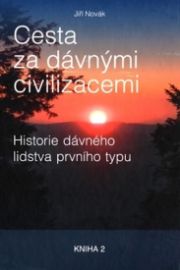 Cesta za dávnými civilizacemi: Hledání dávného lidstav prvního typu: Kniha 2