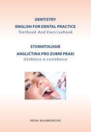 Stomatologie - Angličtina pro zubní praxi - učebnice a cvičebnice / Dentistry English for 