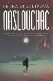 Naslouchač - Petra Stehlíková - Česká a slovenská fantasy Naslouchač