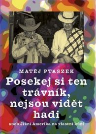 Posekej si ten trávník, nejsou vidět hadi aneb Jižní Amerika na vlastní kůži
