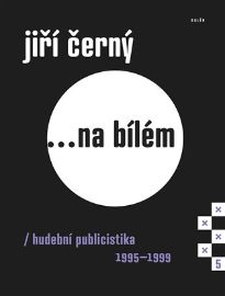 Jiří Černý... na bílém 5 - Jiří Černý - Hudba Jiří Černý... na bílém 5