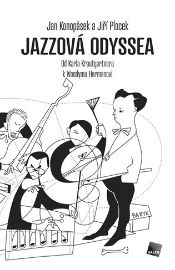 Jazzová odysssea. Od Karla Krautgartnera k Woodymu Hermanovi
