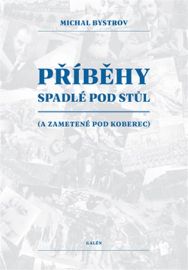 Příběhy spadlé pod stůl (a zametené pod koberec) - Michal Bystrov - Světový humor a satira Příběhy spadlé pod stůl (a zametené pod koberec)