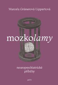 Mozkolamy. Neuropsychiatrické příběhy