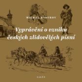 Vyprávění o vzniku českých zlidovělých písní - Michal Bystrov - Písničky a akordy Vyprávění o vzniku českých zlidovělých písní