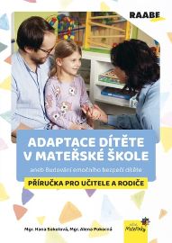 Adaptace dítěte v&nbsp;mateřské škole aneb Budování emočního bezpečí dítěte - Příručka pro učit