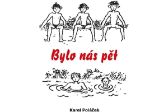 Bylo nás pět