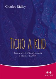 Ticho a klid - Kraniosakrální biodynamika a evoluce vědomí
