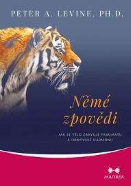 Němé zpovědi - Jak se tělo zbavuje traumatu a obnovuje harmonii