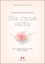 Síla citové vazby - Jak vytvářet hluboké a trvalé intimní vztahy