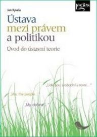 Ústava mezi právem a politikou - Úvod do ústavní teorie