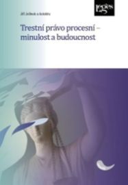 Trestní právo procesní - Minulost a budoucnost