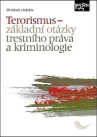 Terorismus - Základní otázky trestního práva a kriminologie