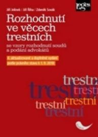 Rozhodnutí ve věcech trestních se vzory rozhodnutí soudů a podání advokátů (4. aktualizová