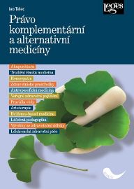 Právo komplementární a alternativní medicíny - Ivo Telec - Právnické slovníky Právo komplementární a alternativní medicíny