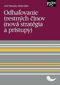 Odhaľovanie trestných činov (nová stratégia a prístupy)